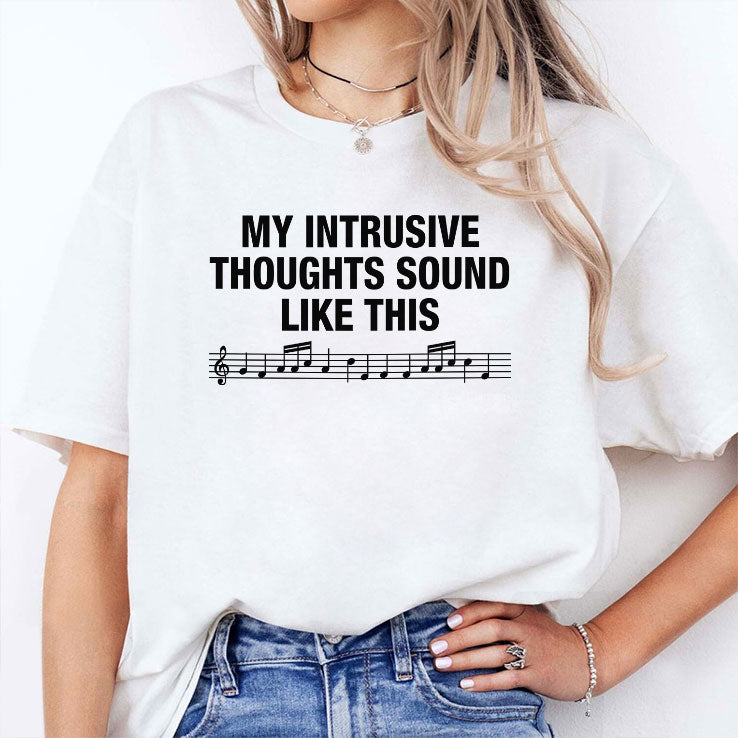 My Intrusive Thoughts Sound Like This T Shirt