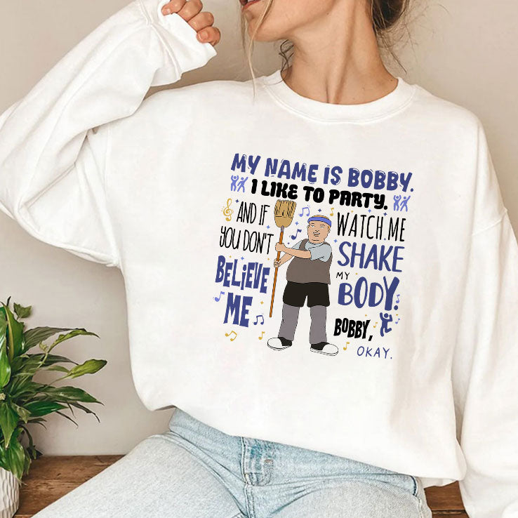 My Name Is Bobby I Like To Party Bobby Hill T Shirt
