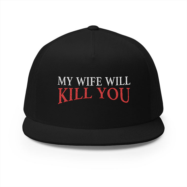My Wife Will Kill You 5 Panel Trucker Cap