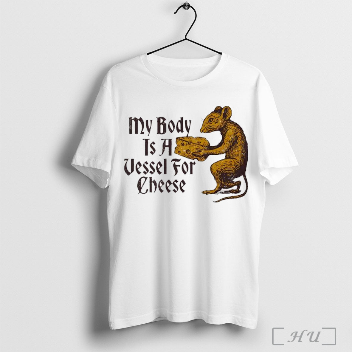 My Body Is A Vessel For Cheese T Shirt