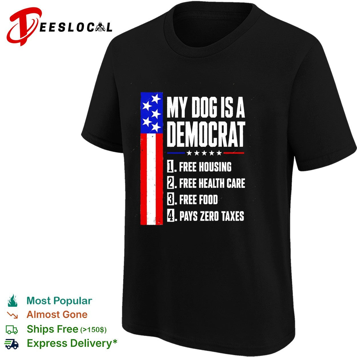 My dog is a democrat free housing free health care USA flag shirt