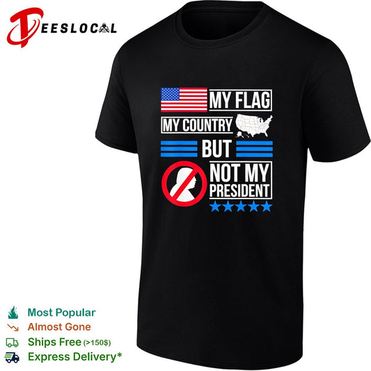 My flag my country but Trump not my president bold text shirt