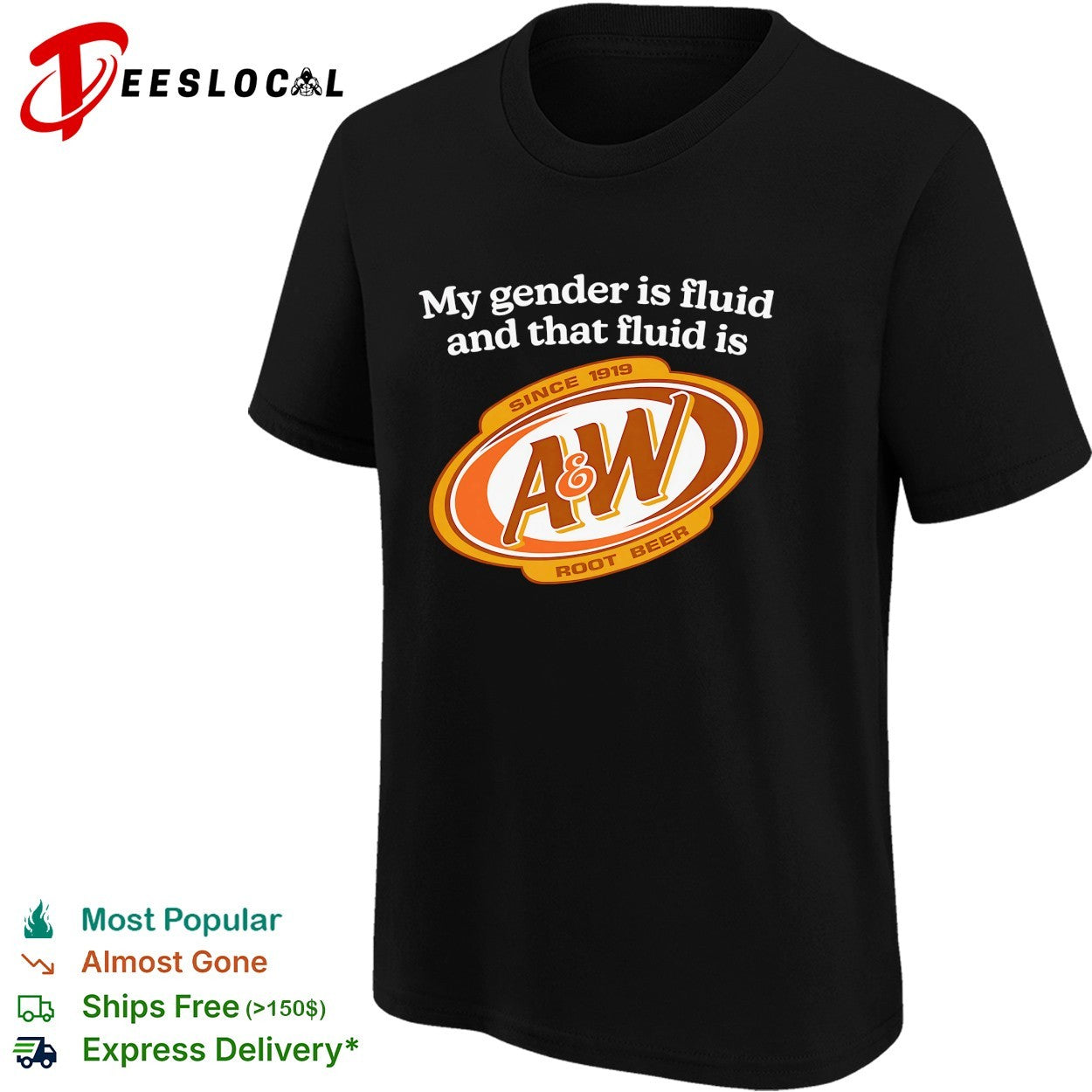 My gender is fluid and that fluid is A and W root beer shirt