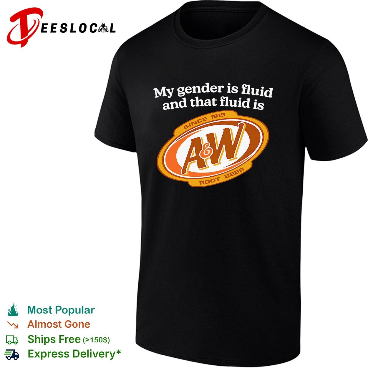 My gender is fluid and that fluid is A and W root beer shirt