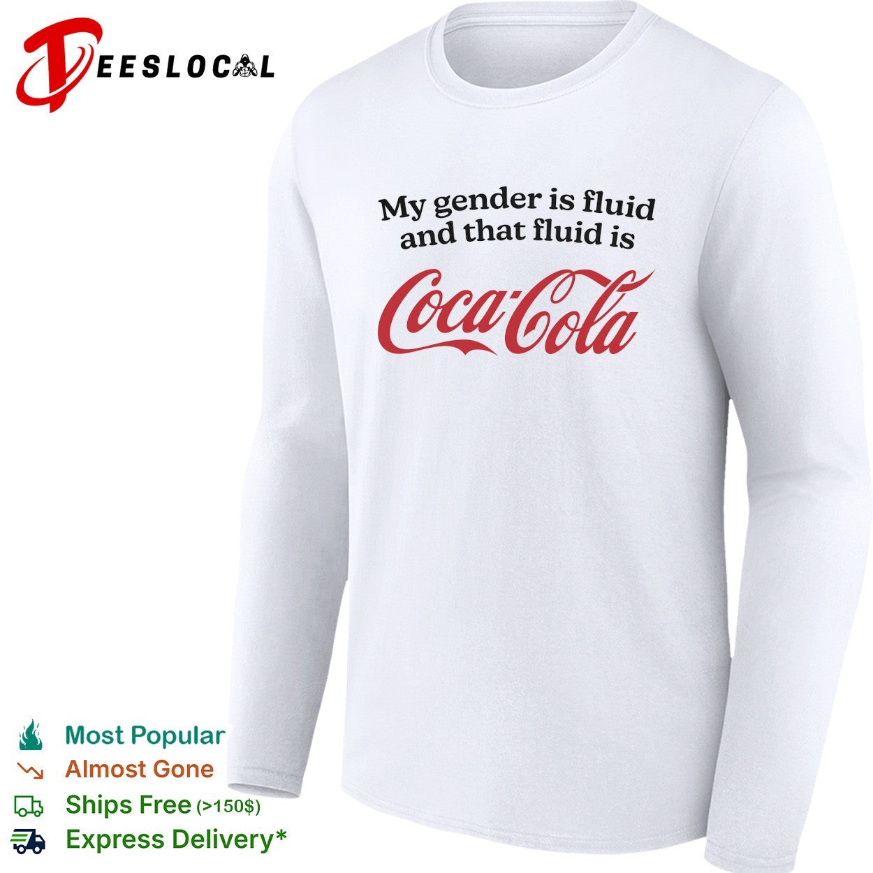 My gender is fluid and that fluid is Coca Cola shirt