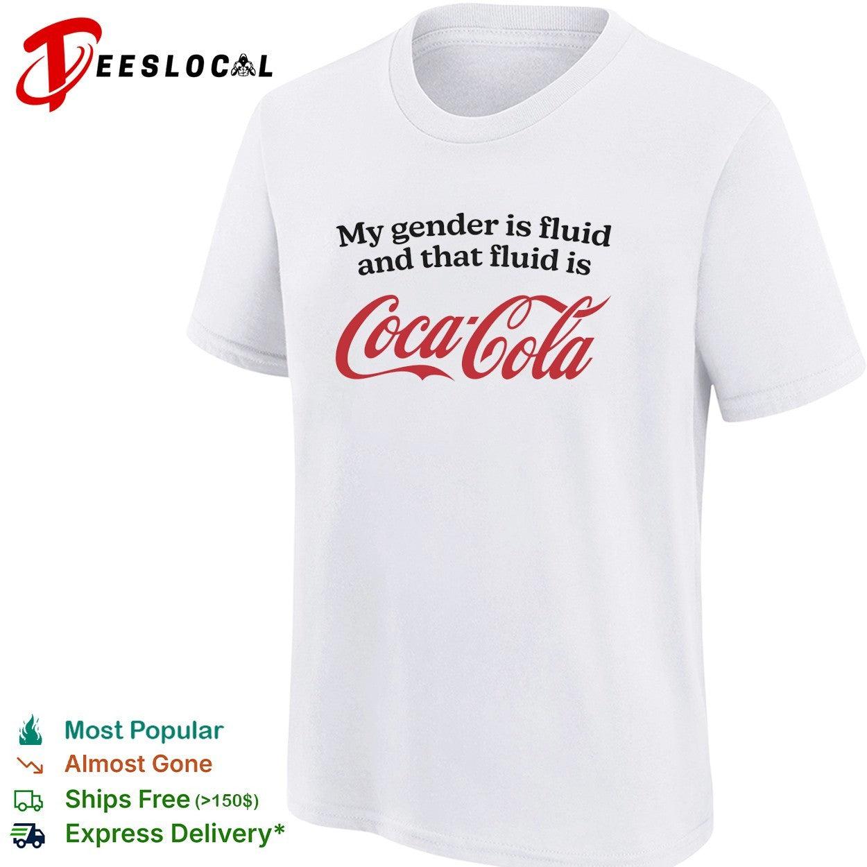 My gender is fluid and that fluid is Coca Cola shirt