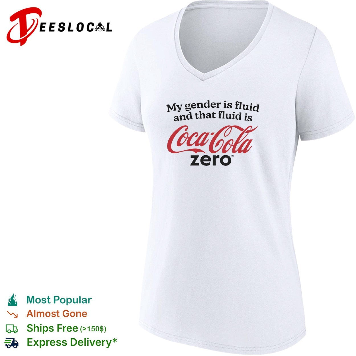 My gender is fluid and that fluid is Coca Cola Zero shirt