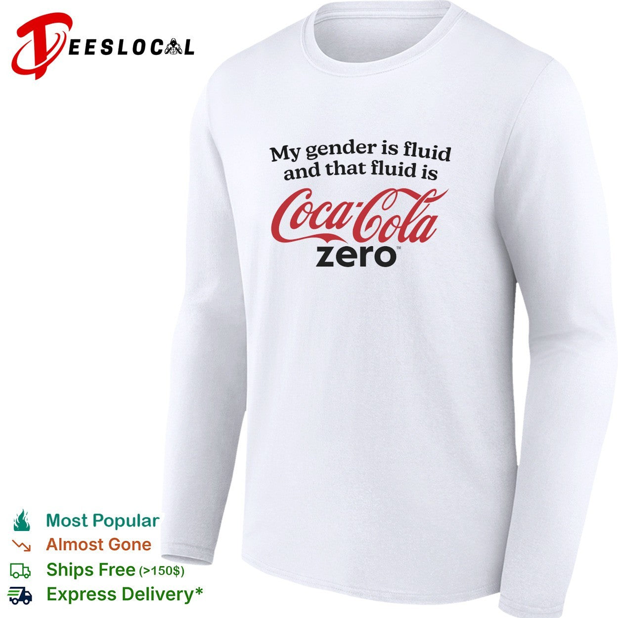 My gender is fluid and that fluid is Coca Cola Zero shirt