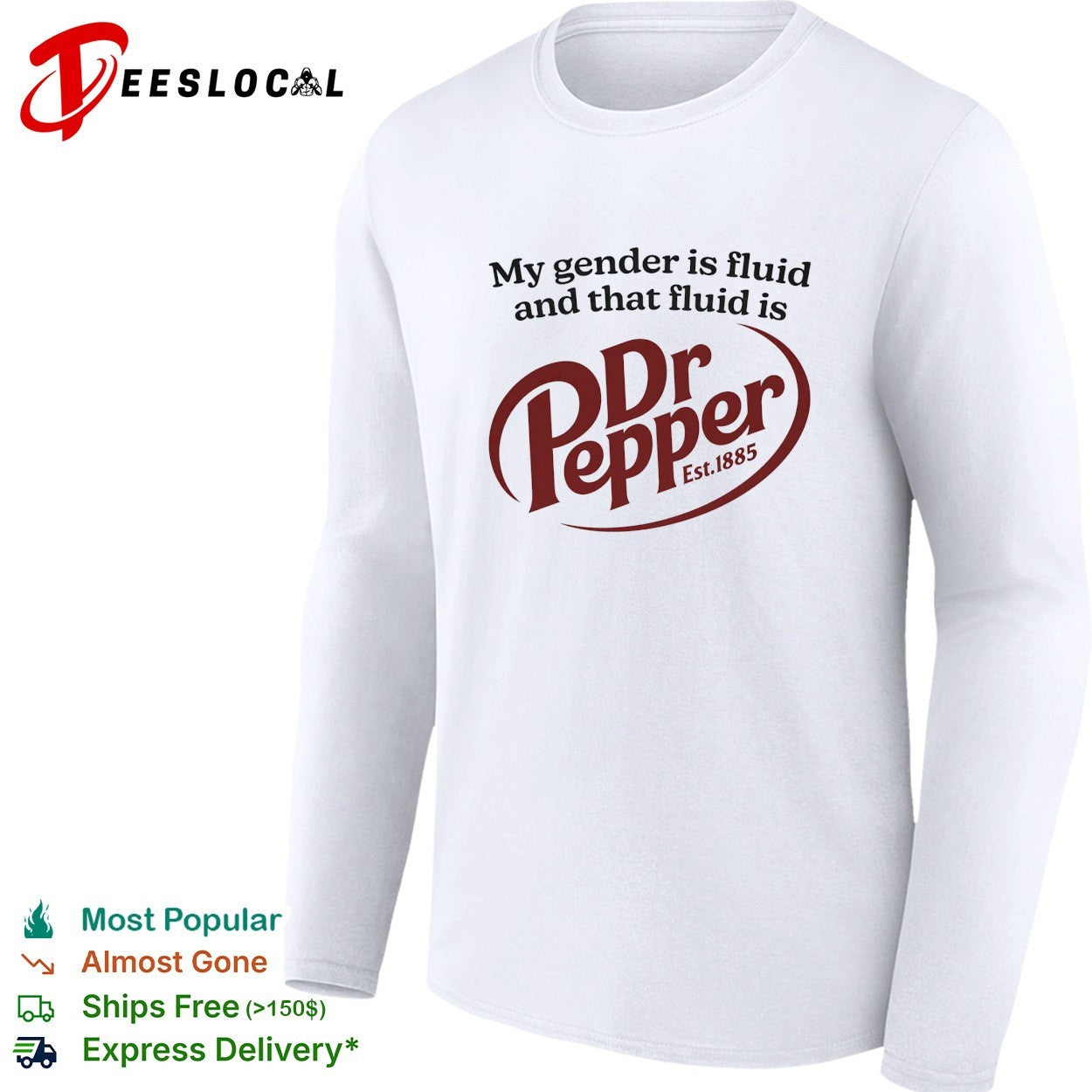 My gender is fluid and that fluid is Dr Pepper shirt