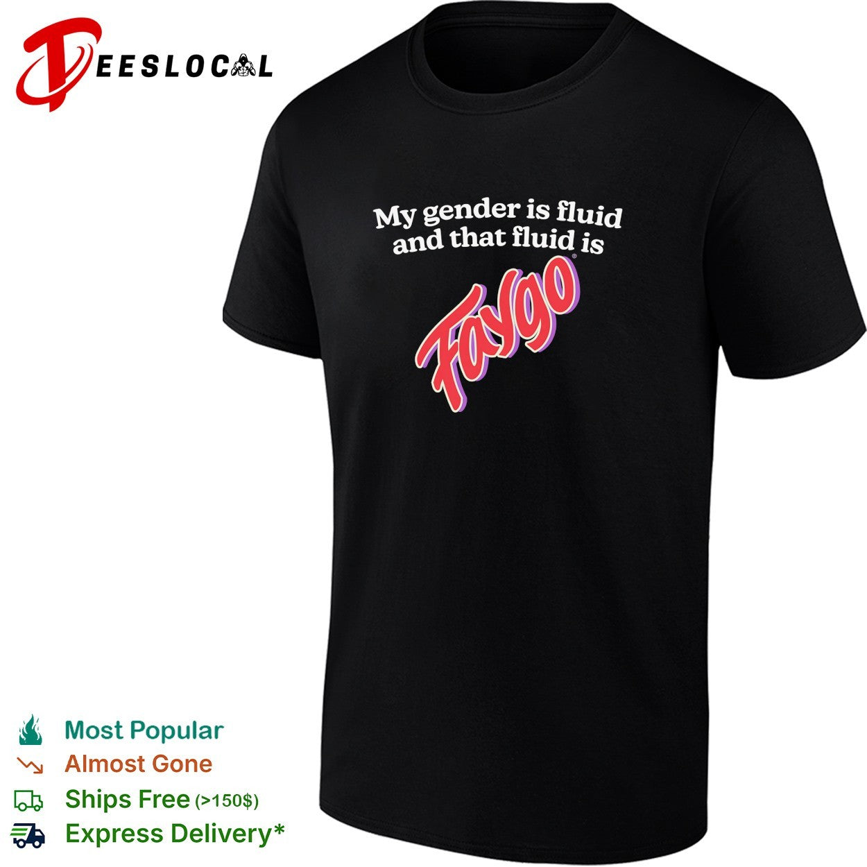 My gender is fluid and that fluid is Faygo shirt
