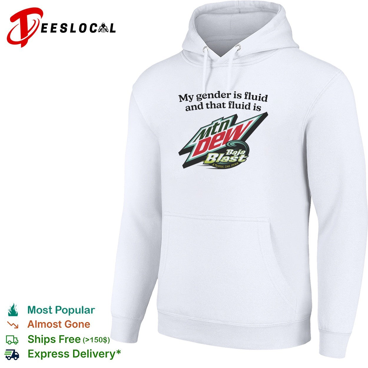 My gender is fluid and that fluid is Mountain Dew Baja Blast shirt