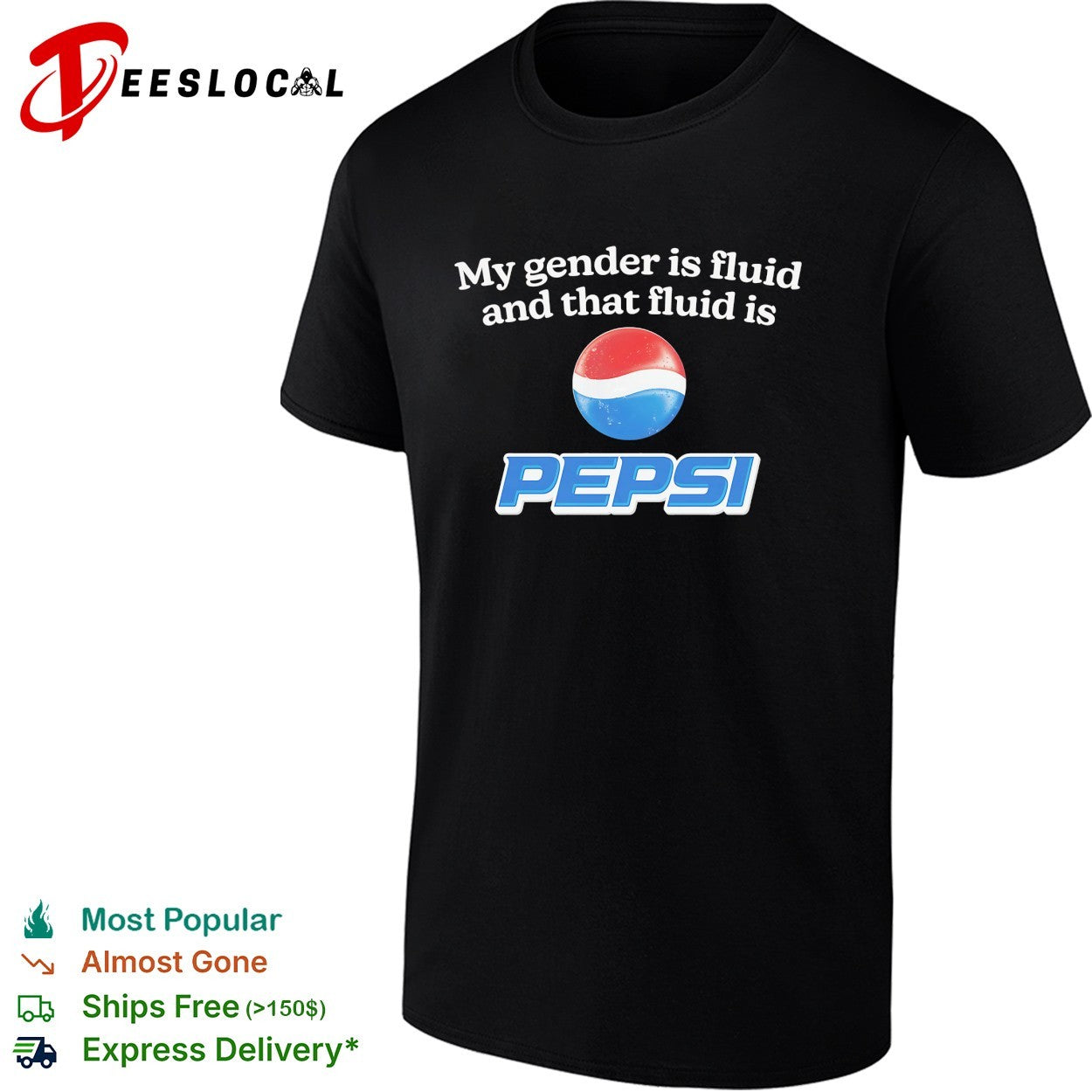 My gender is fluid and that fluid is Pepsi shirt