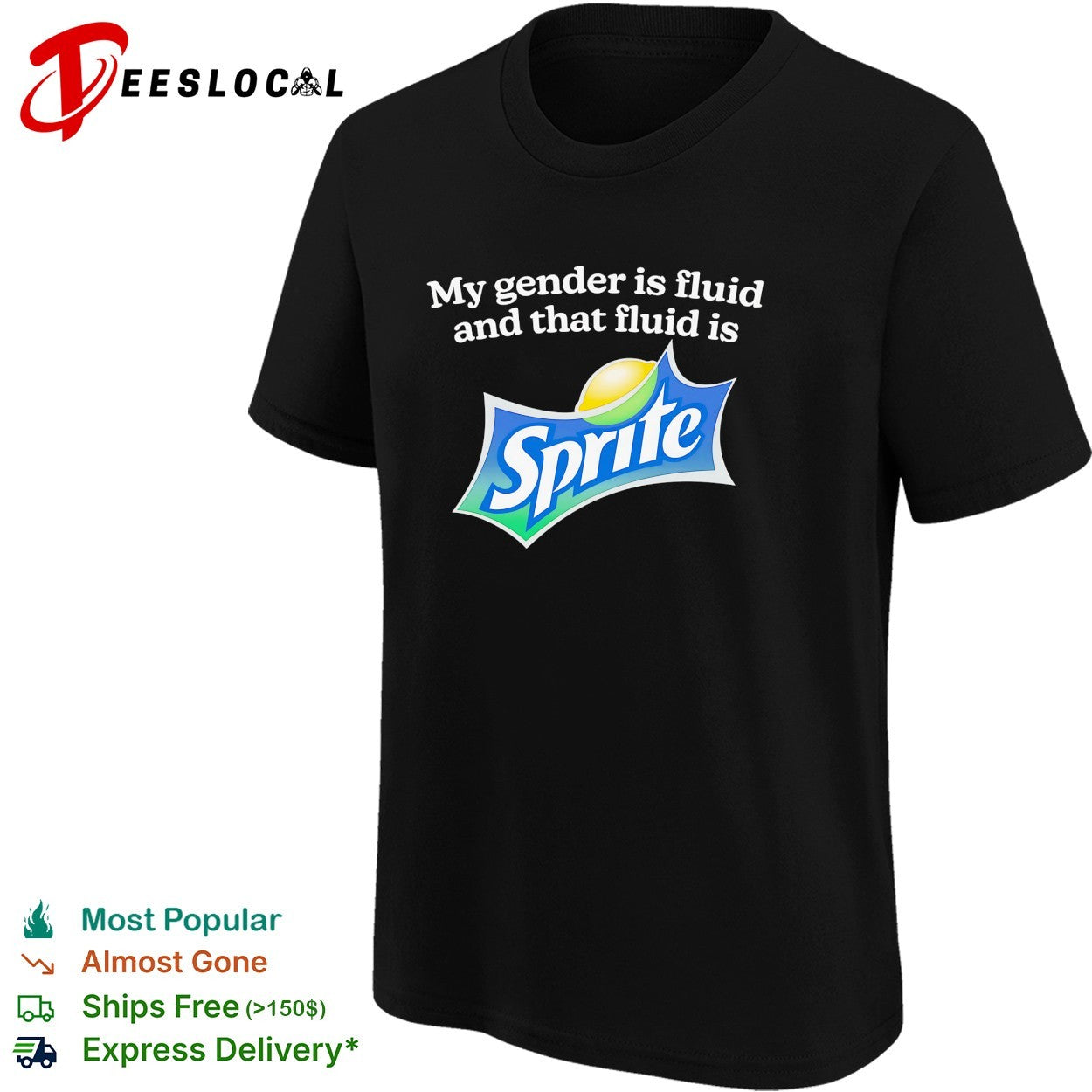 My gender is fluid and that fluid is Sprite shirt