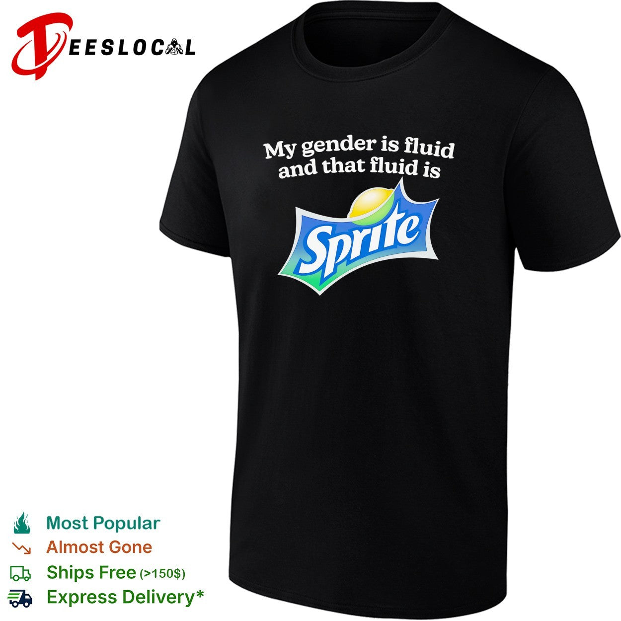 My gender is fluid and that fluid is Sprite shirt