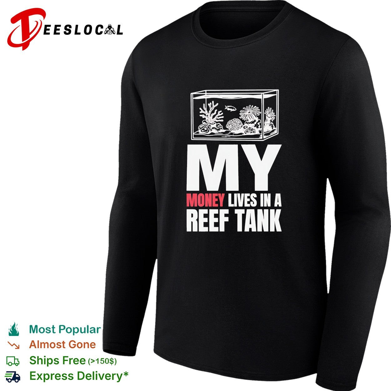 My money lives in a reef tank shirt