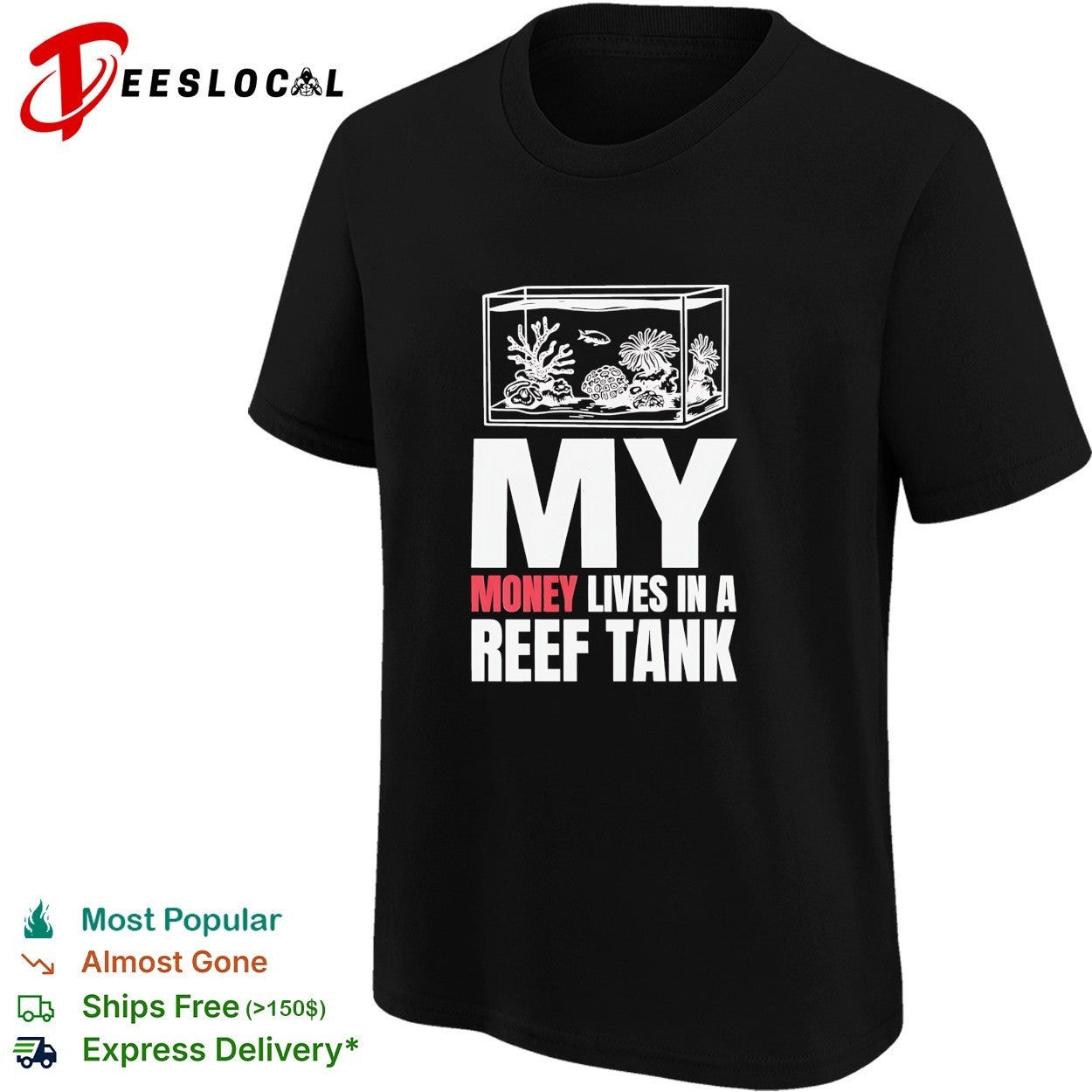 My money lives in a reef tank shirt