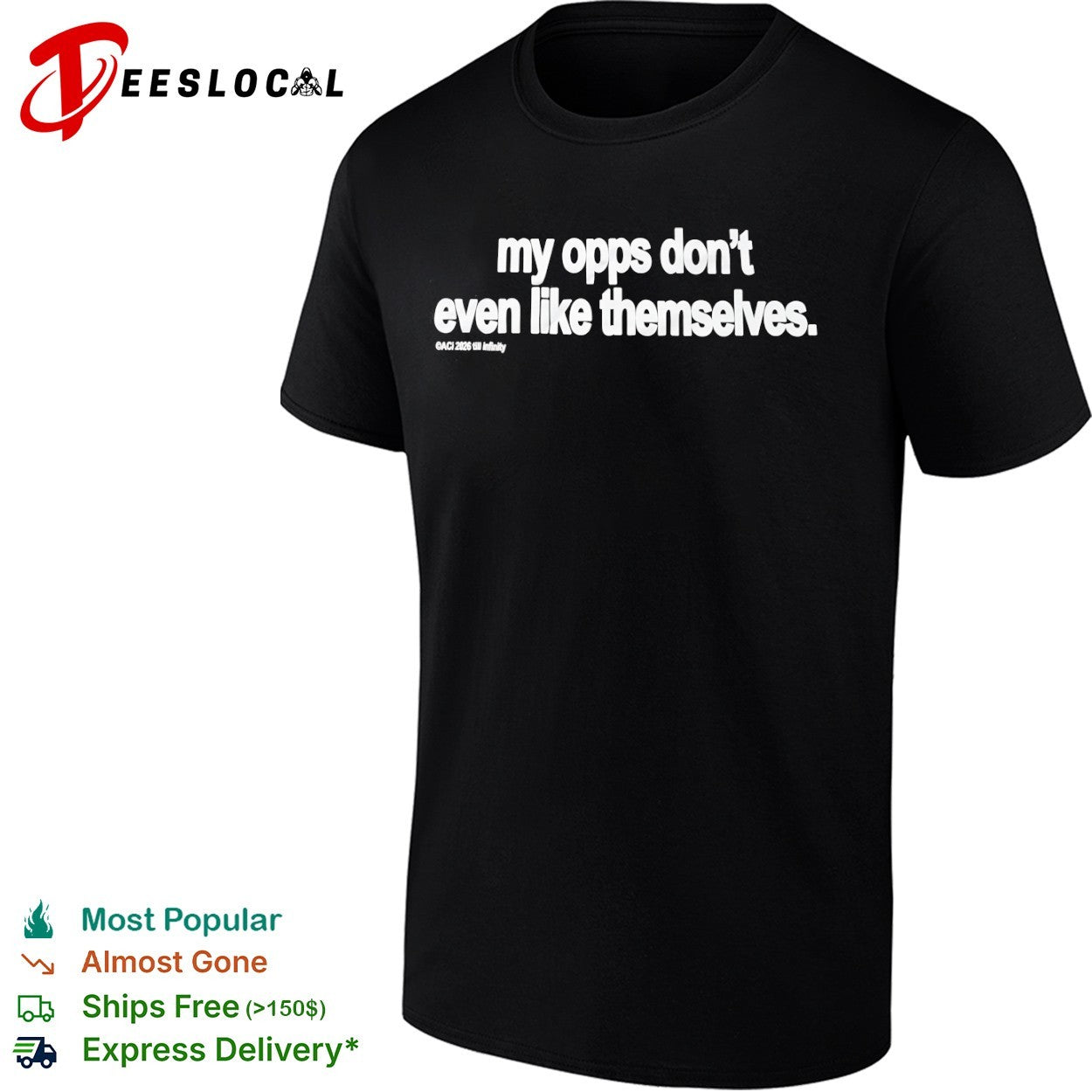 My opps don’t even like themselves ACI 2026 till shirt