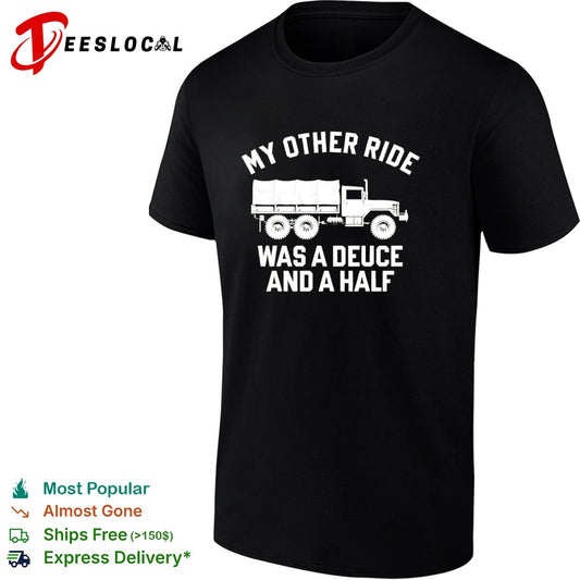 My other ride was a deuce and a half shirt