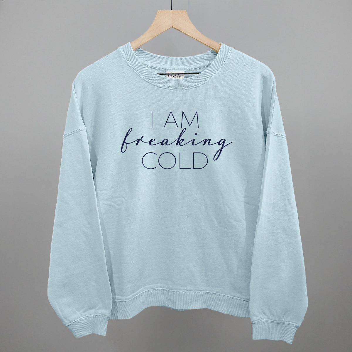 I Am Freaking Cold - clothing by TeeHivey.com (Image 1)