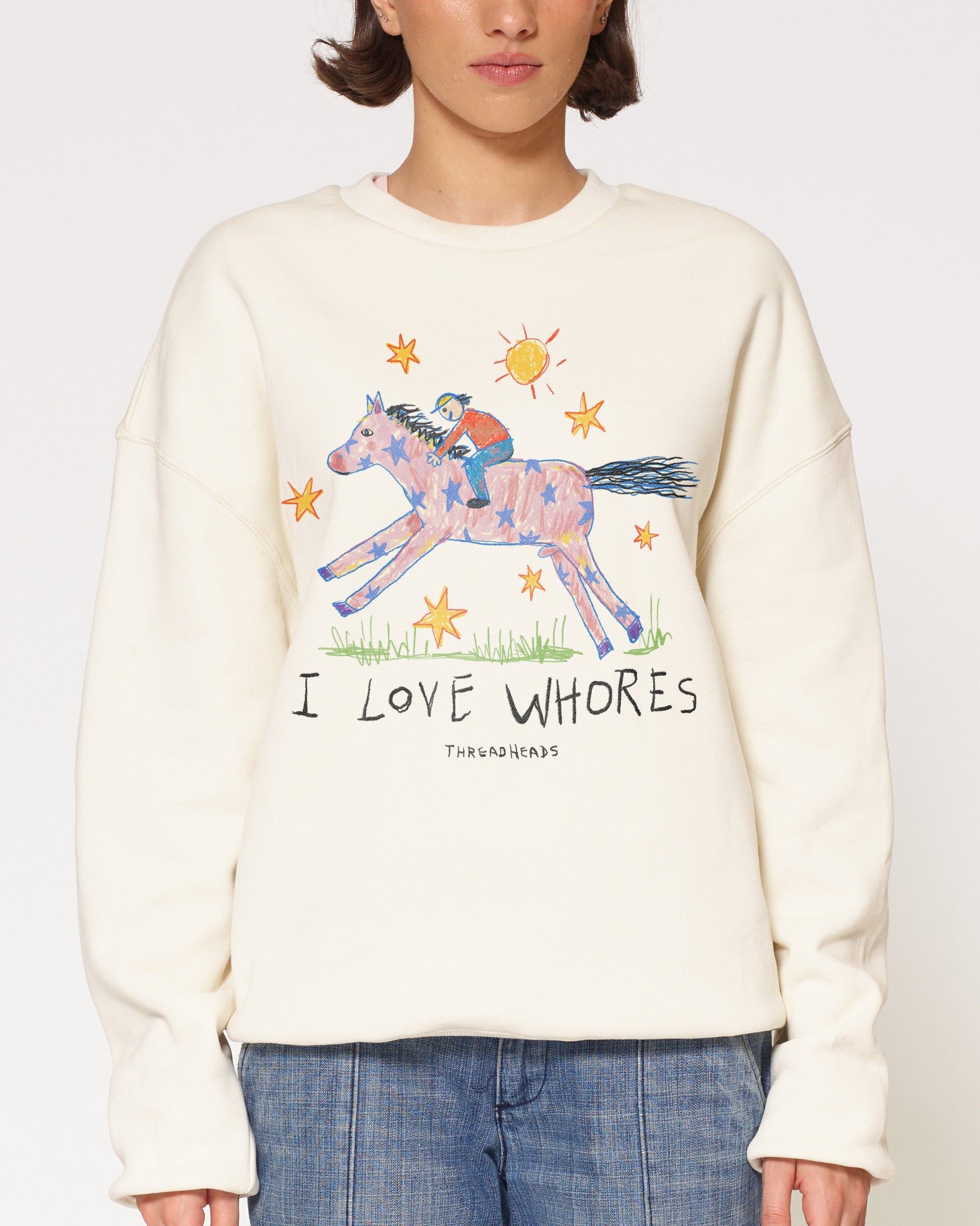 I Love Whores Sweatshirt