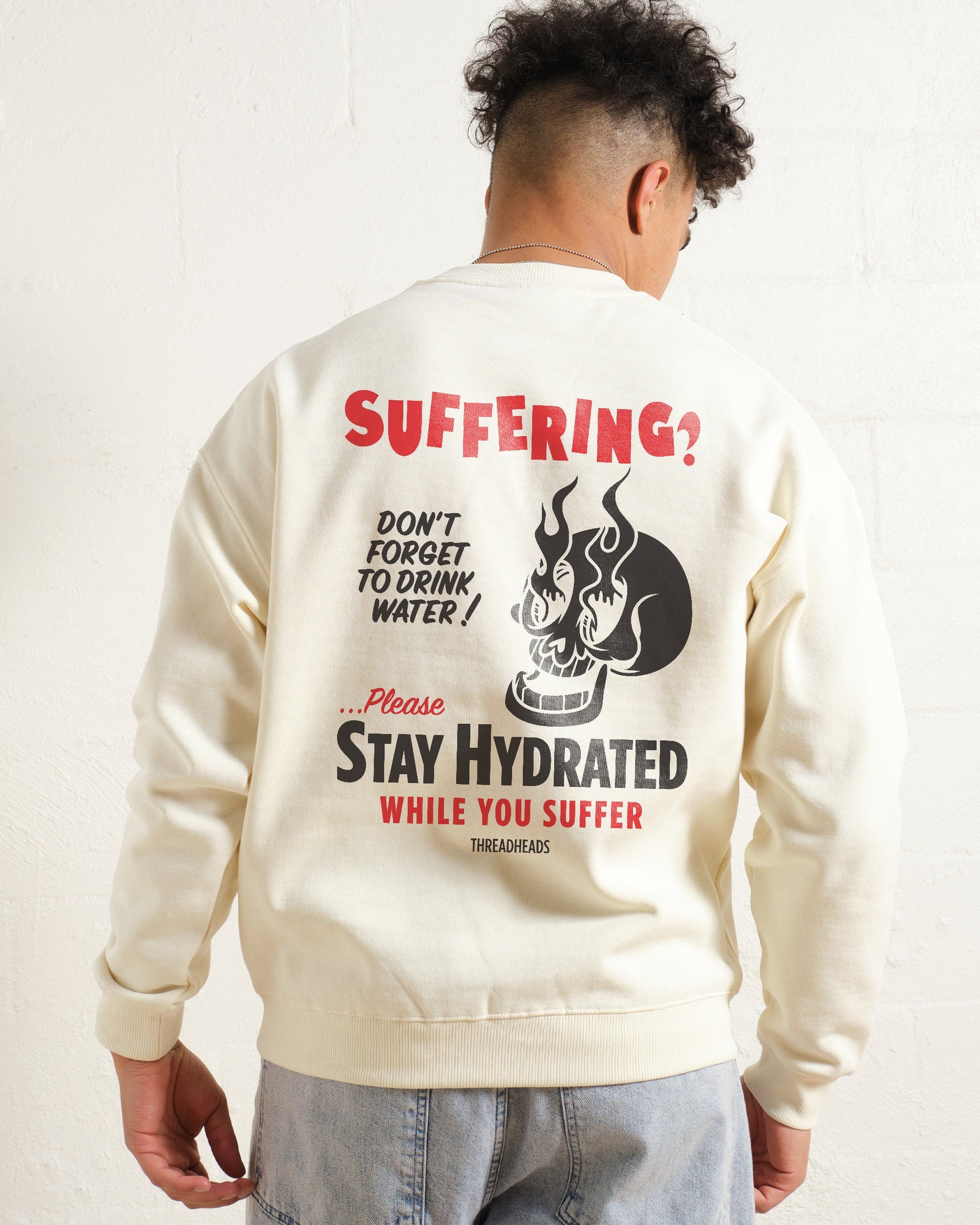 Stay Hydrated While You Suffer Sweatshirt