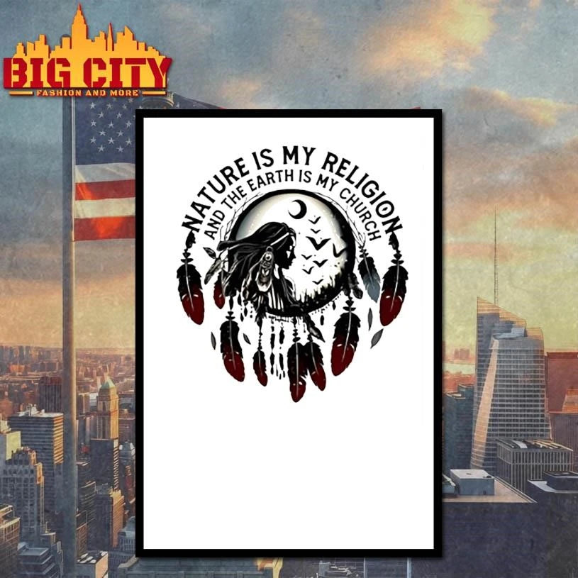 Nature Is My Religion And The Earth Is My Church Native Shirt