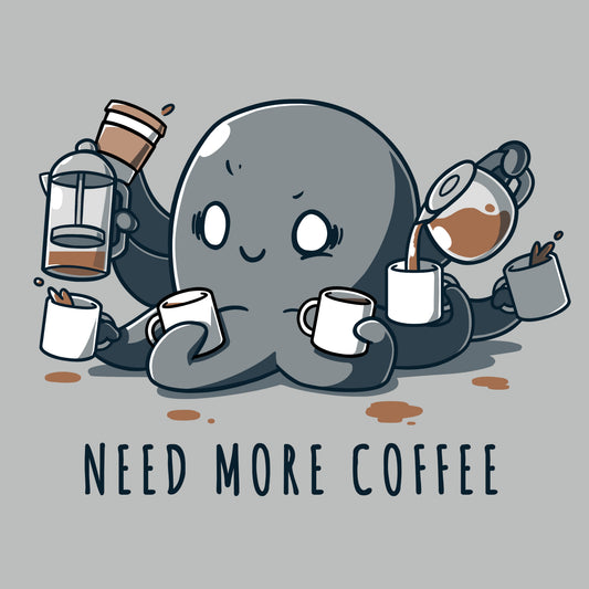 Need More Coffee (Octopus)