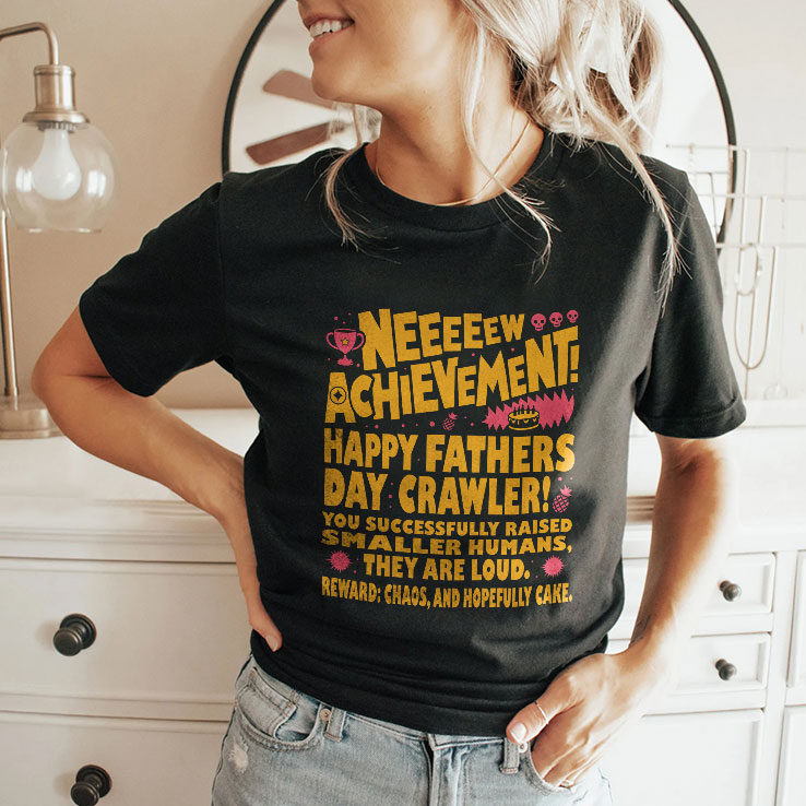 Neeeeew Achievement Happy Fathers Day Crawler T Shirt