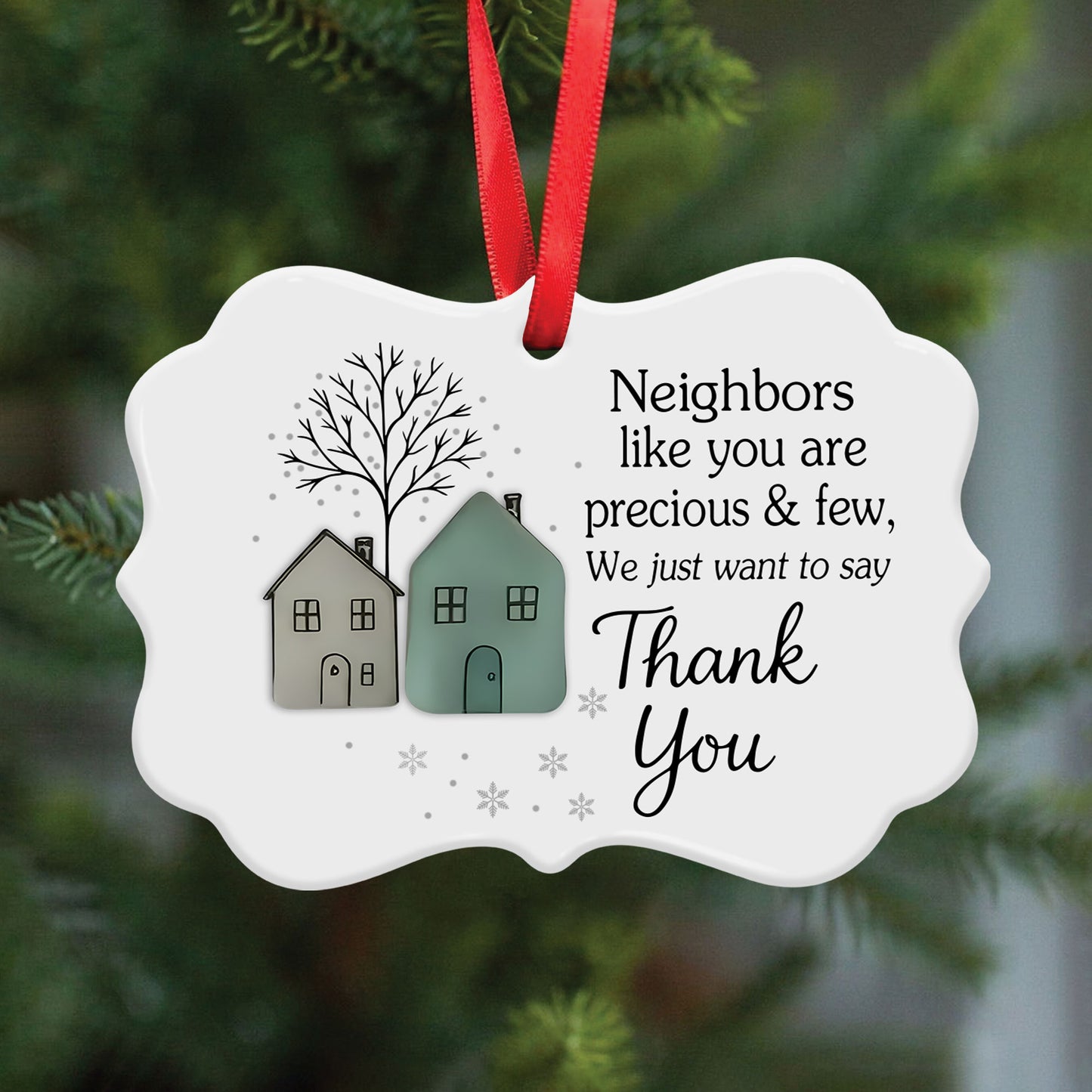 Neighbours Like You Are Precious And Few Heart Ornament