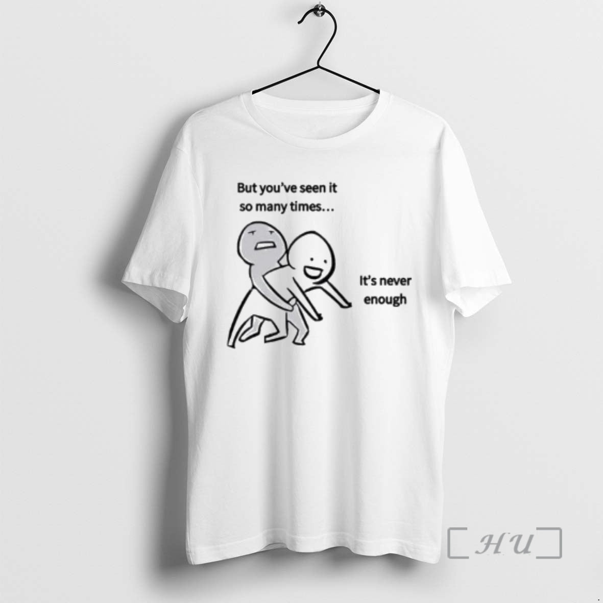 New But Youve Seen It So Many Times Its Never Enough Circle White Premium - clothing by TeeHivey.com