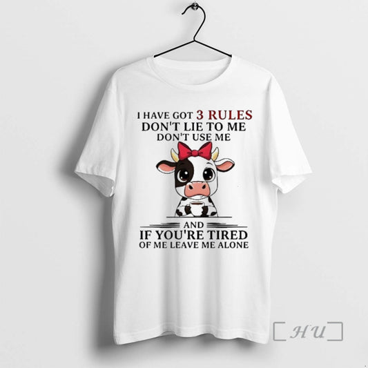 New Cow I Have Got 3 Rules Dont Lie _cf_84_ce_bf _ce_bc_ce_b5 Dont Use Me And - clothing by TeeHivey.com