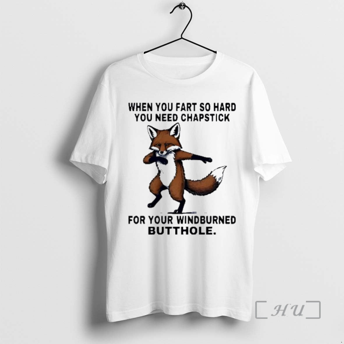 New Fox When You Fart So Hard You Need Chapstick For Your Windburned Butthole Premium - clothing by TeeHivey.com