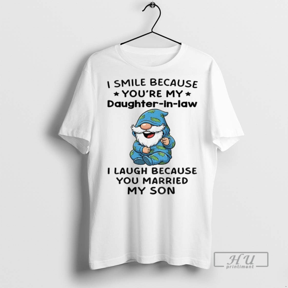 New Gnome I Smile Because Youre My Daughter In Law I Laugh Because You Married - clothing by TeeHivey.com