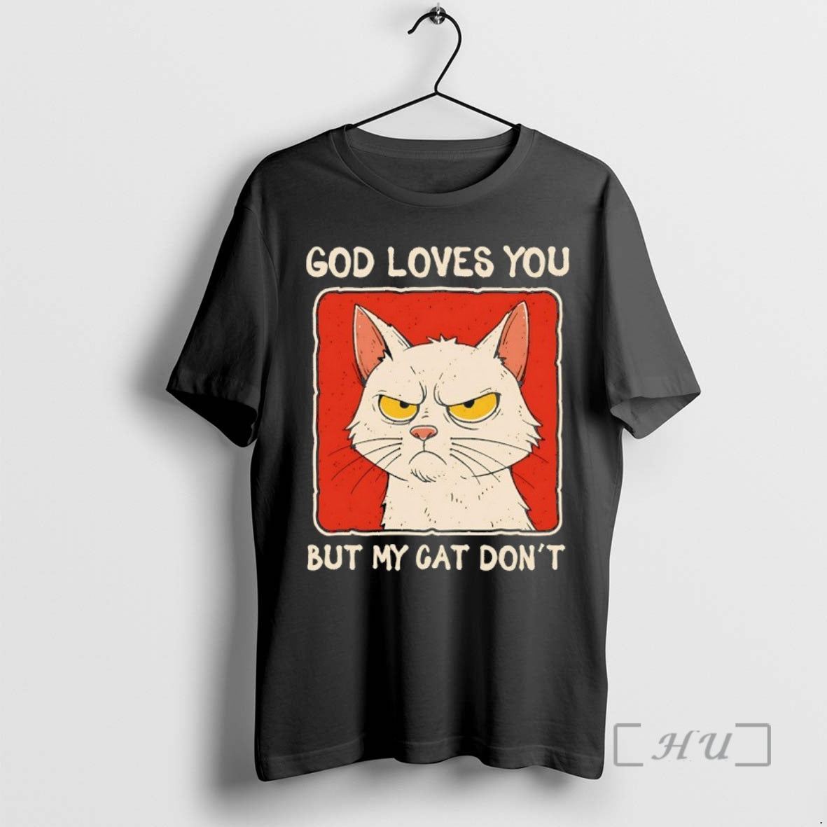 New God Loves You But My Cat Dont - clothing by TeeHivey.com