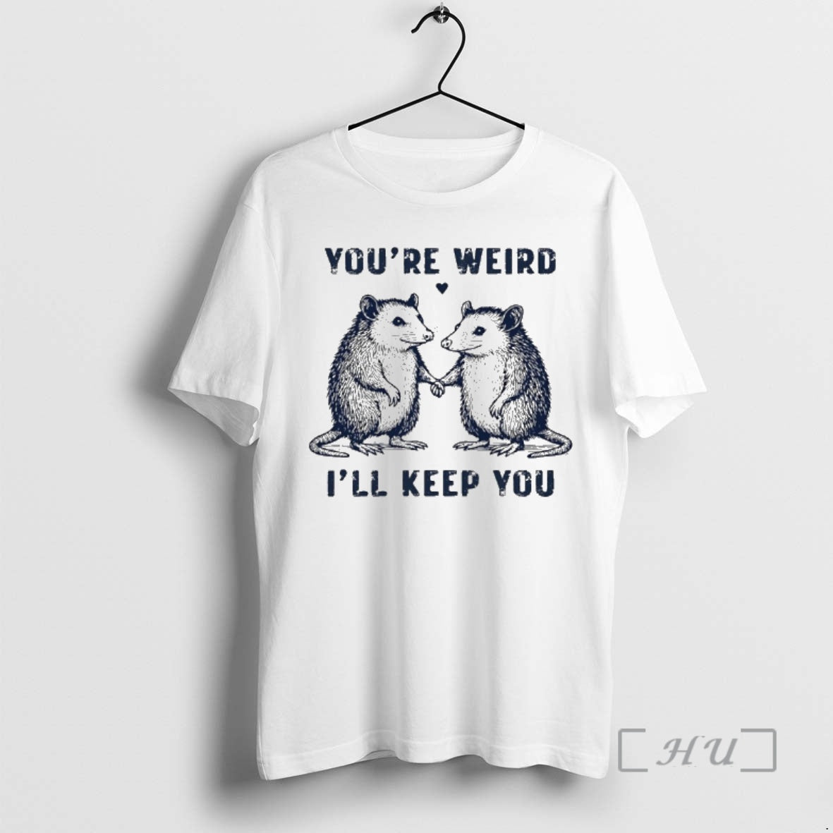 New Possum Youre Weird Ill Keep You - clothing by TeeHivey.com