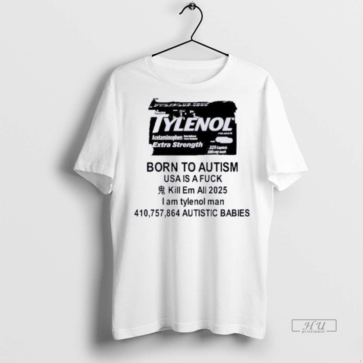 New Tylenol Born To Autism Usa Is A Fuck Kill Em All 2025 I Am - clothing by TeeHivey.com