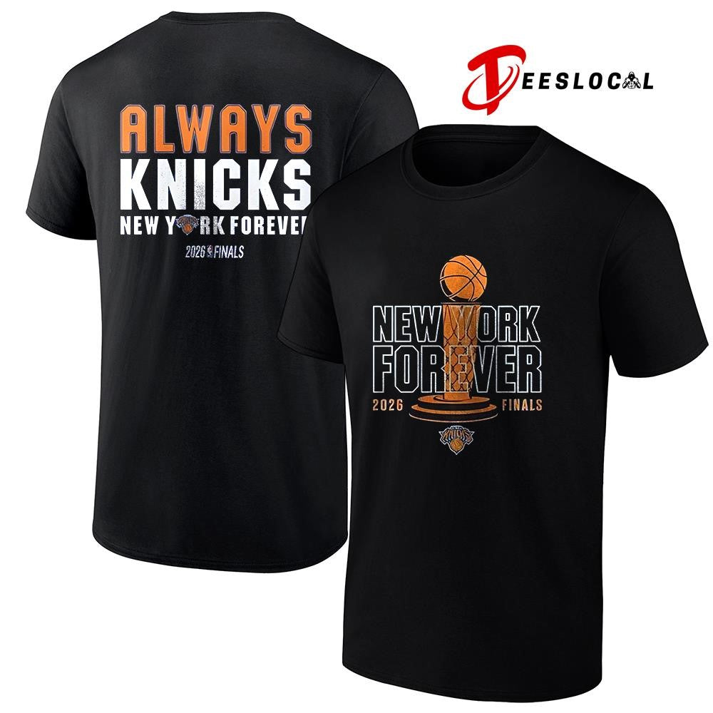 New York Knicks Alway Knicks New York forever trophy shirt