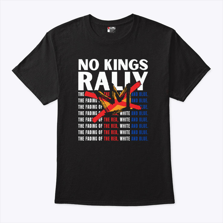 No Kings Rally The Fading Of The Red White And Blue Shirt