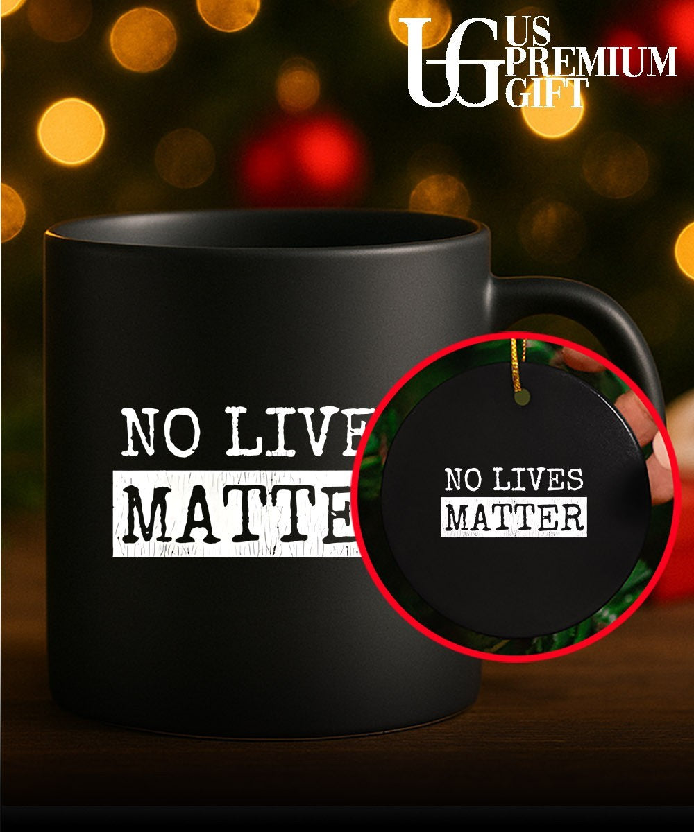No Lives Matter shirt