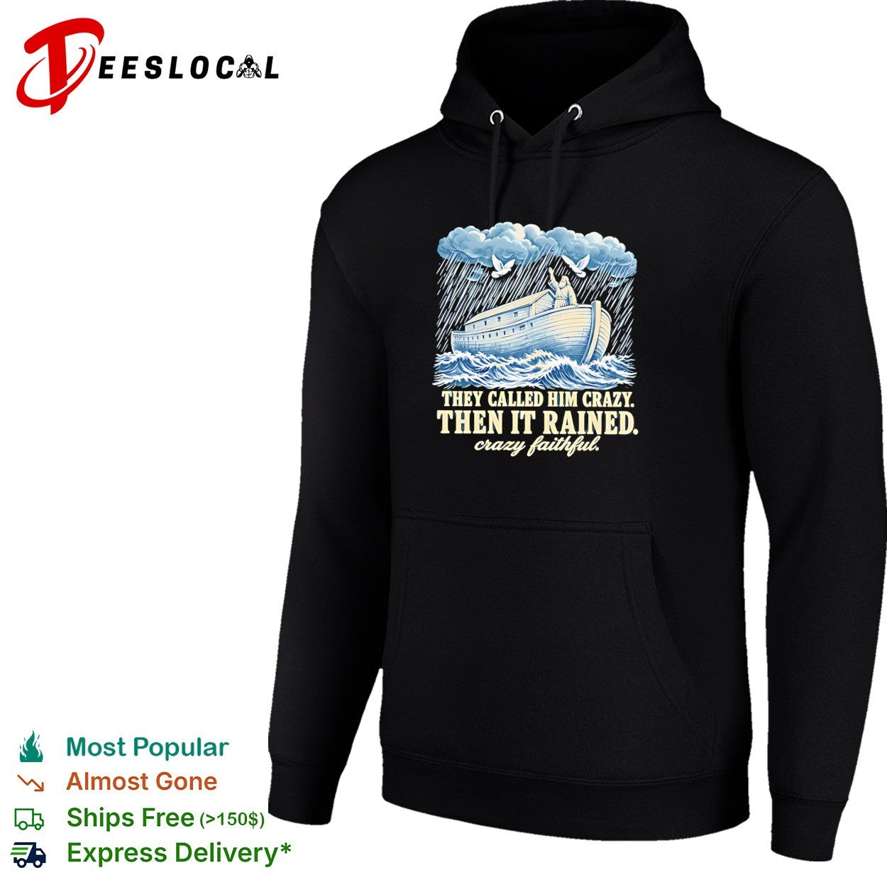 Noah they called him crazy then it rained crazy faithful retro shirt