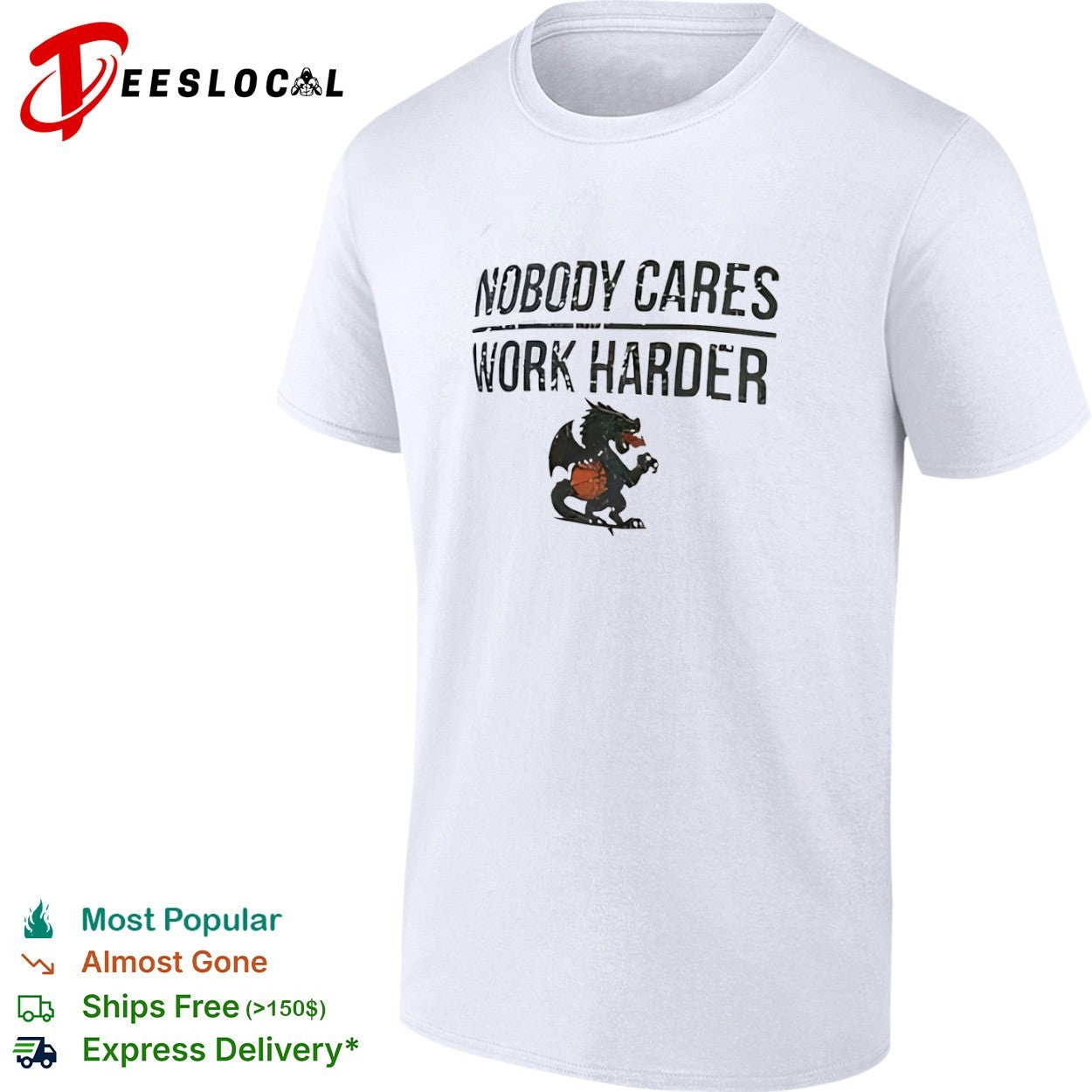 Nobody Cares Work Harder Dragon Basketball Mascot shirt