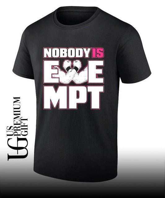 Nobody is Exempt MPT shirt