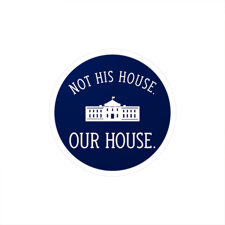 Not His House Our House Sticker