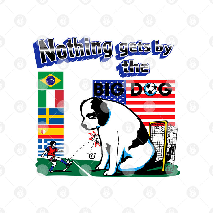 Nothing Gets By The Big Dog World Cup Shirt