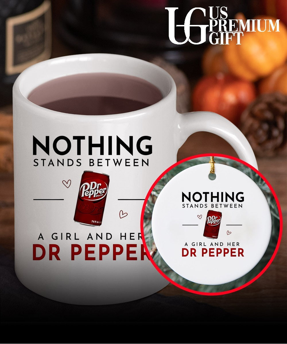 Nothing Stands Between a Girl and Her Dr Pepper shirt