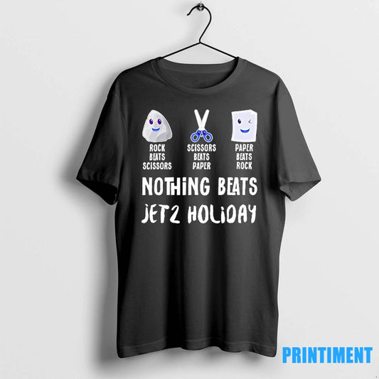 Nothing Beats Jet 2 Holiday Rock Beats Scissors Scissors Beats Paper Paper Beats Rock Tshirts - clothing by TeeHivey.com