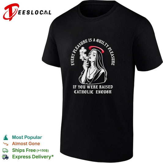 Nun smoking cigarette every pleasure is a guilty pleasure Catholic humor shirt