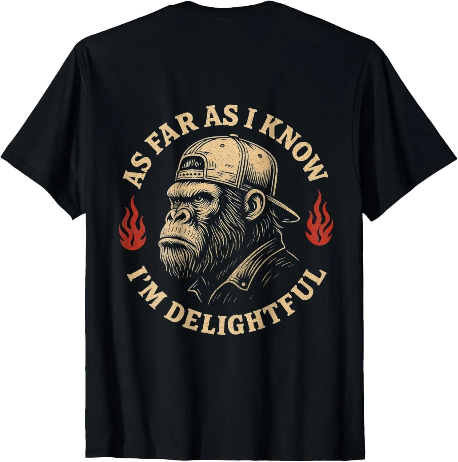 (ON Back) As Far As I Know I'm Delightful Funny Monkey T-Shirt unisex T-Shirt