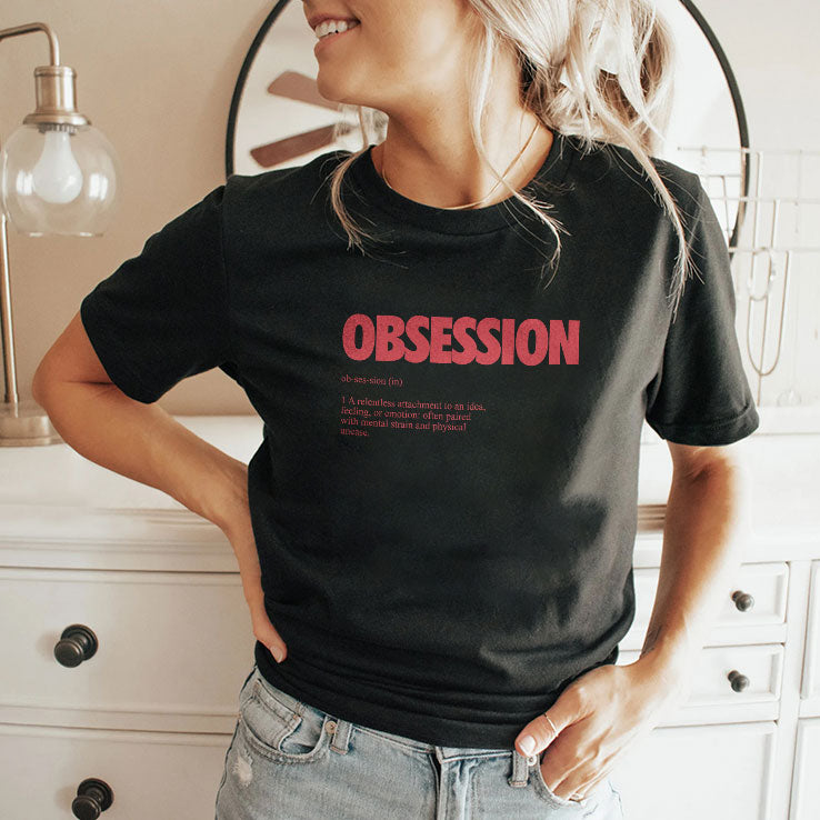 Obsession Definition T Shirt