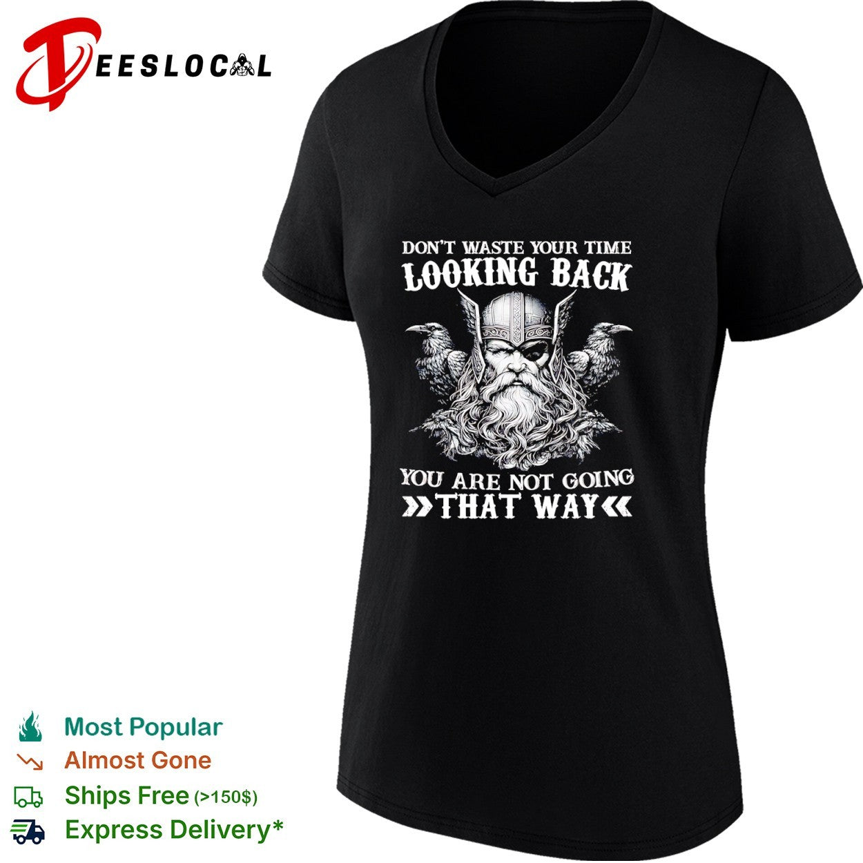 Odin Raven Don’t Waste Your Time Looking Back You Are Not Going That Way shirt